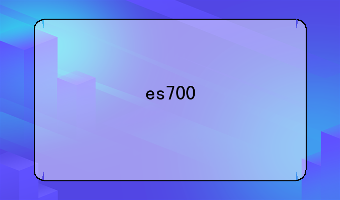 es700