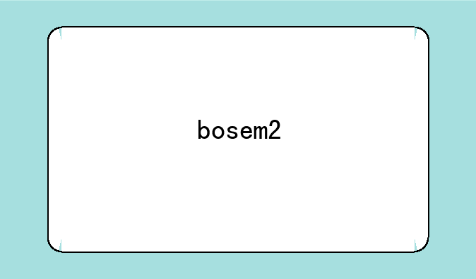 bosem2