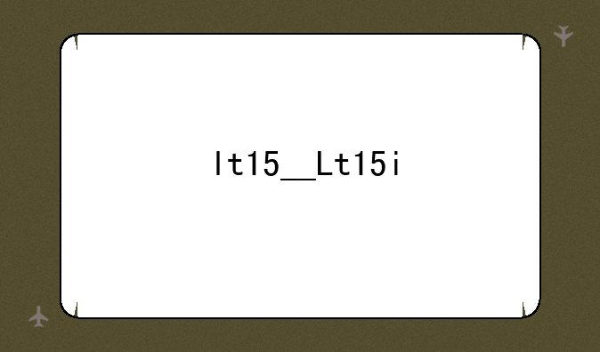 lt15__Lt15i